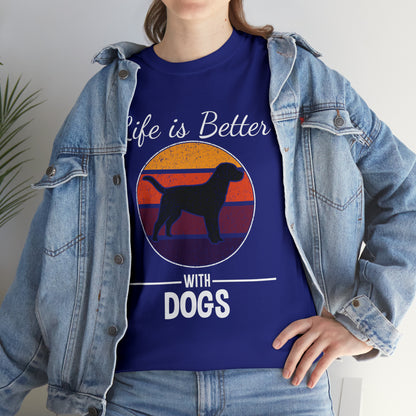 Life Is Better With Dogs Dog Lover T-Shirt