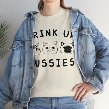 Drink Up Pussies - Cat Lover T-Shirt