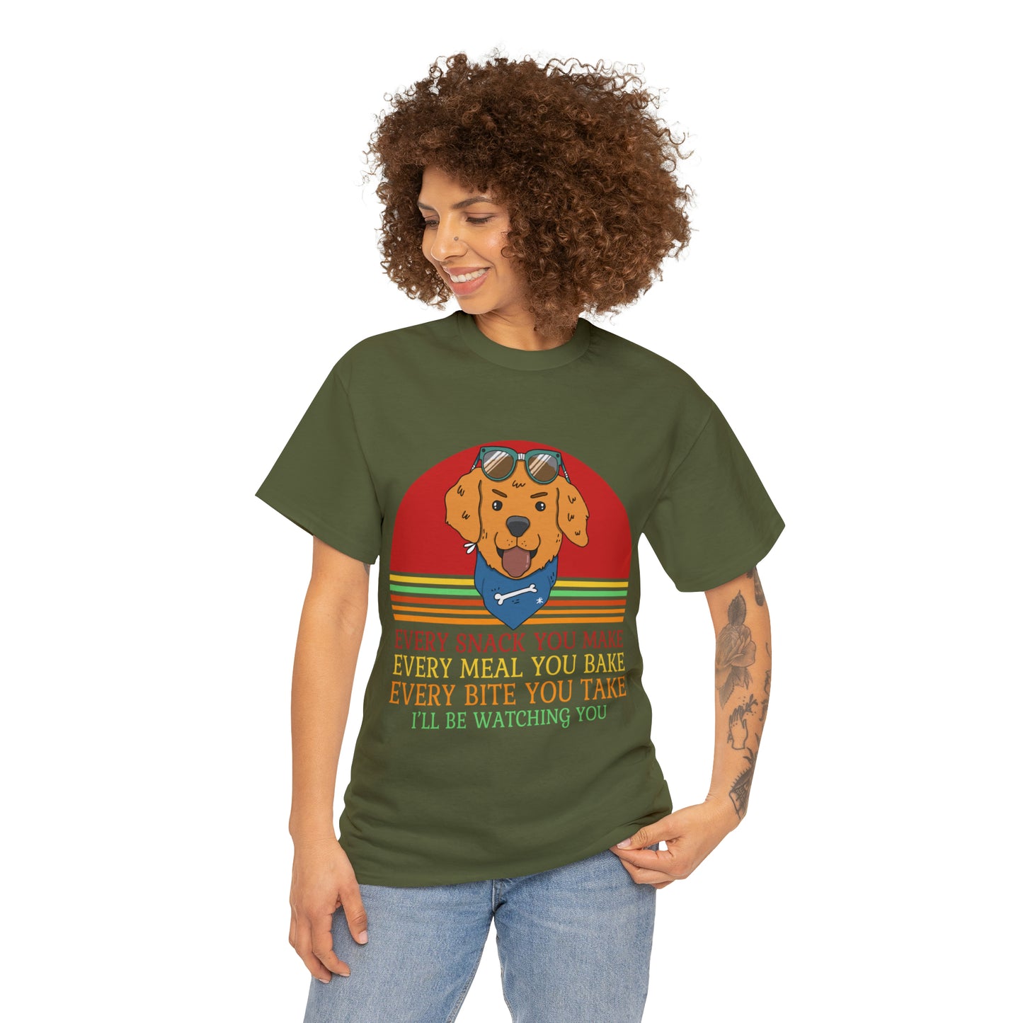 Every Snack You Make Every Meal You Make Every Bite You Take I'll Be Watching You Dog Lover T-Shirt