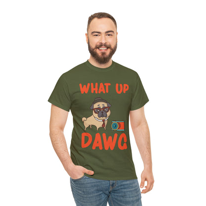 What Up Dawg Dog Lover T-Shirt