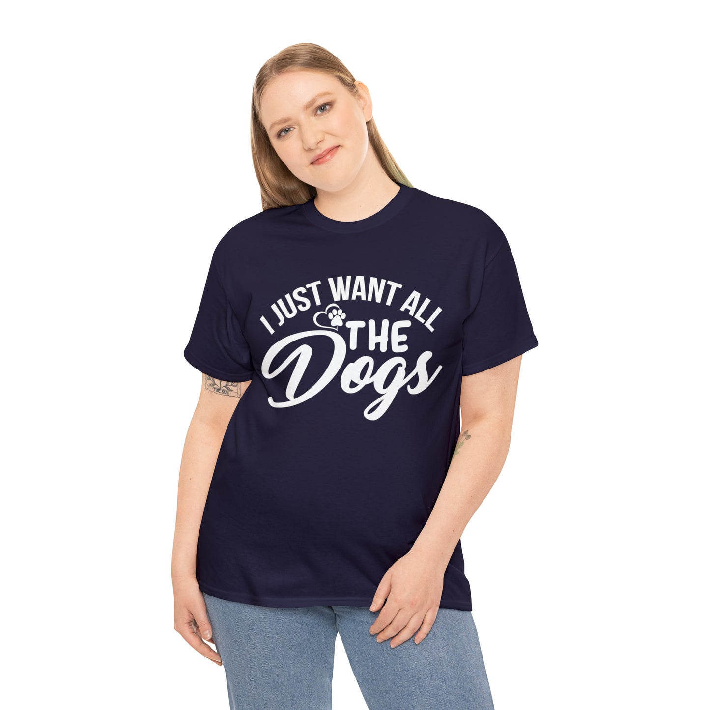 I Just Want All The Dogs Lover T-Shirt