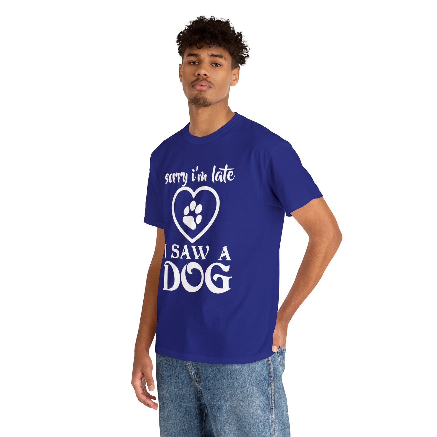 Sorry I'm Late I Saw A Dog Dog Lover T-Shirt