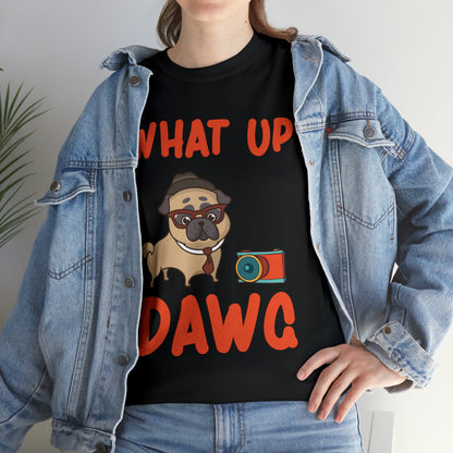 What Up Dawg Dog Lover T-Shirt