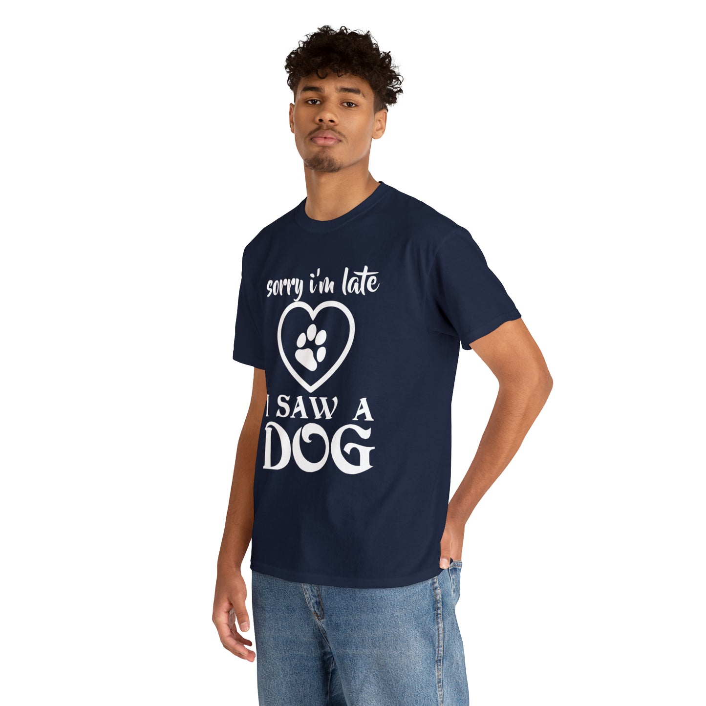 Sorry I'm Late I Saw A Dog Dog Lover T-Shirt