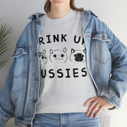 Drink Up Pussies - Cat Lover T-Shirt