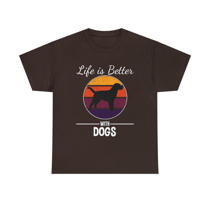 Life Is Better With Dogs Dog Lover T-Shirt