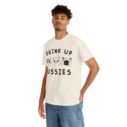 Drink Up Pussies - Cat Lover T-Shirt