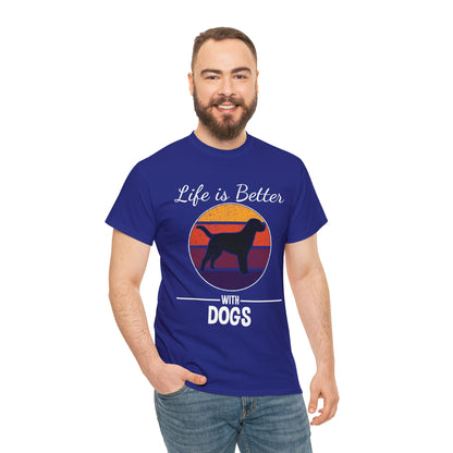 Life Is Better With Dogs Dog Lover T-Shirt