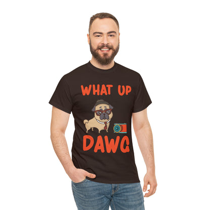 What Up Dawg Dog Lover T-Shirt