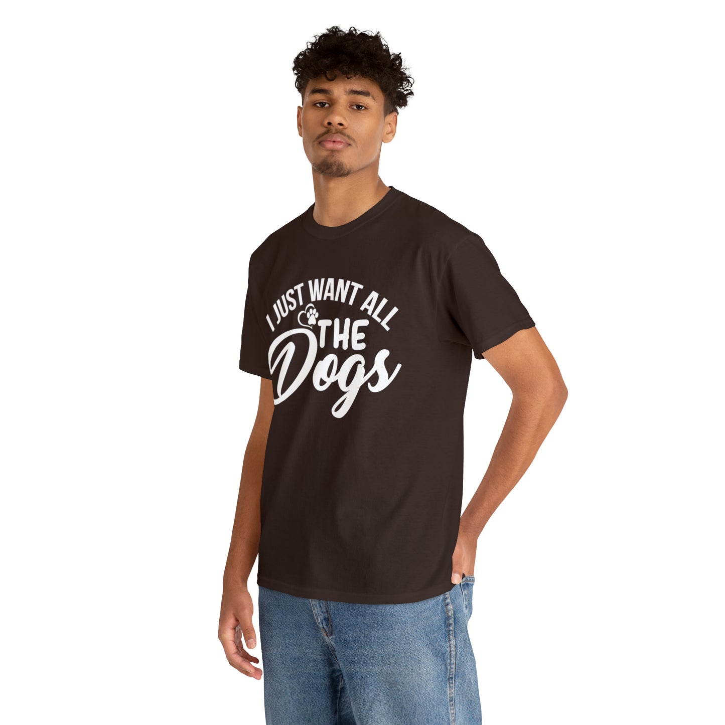 I Just Want All The Dogs Lover T-Shirt