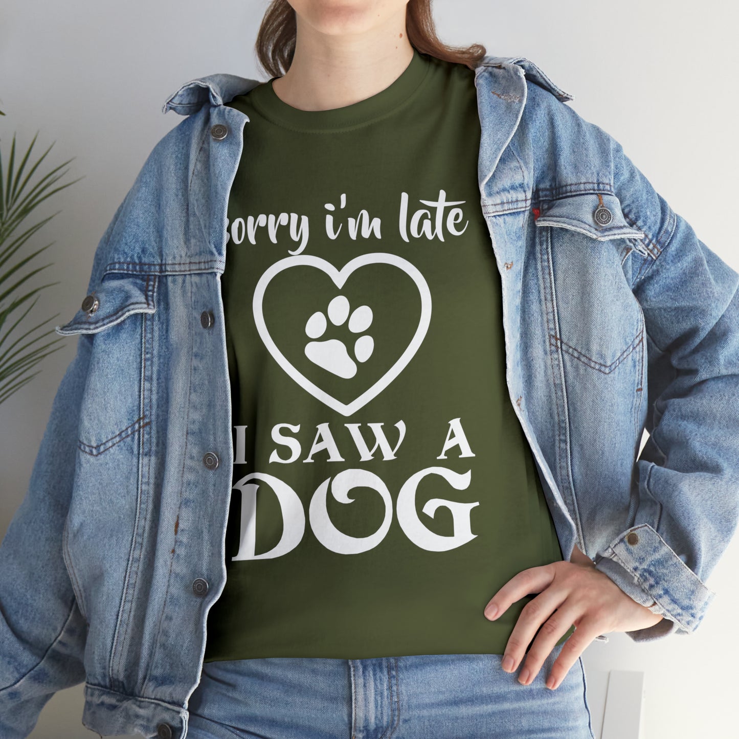 Sorry I'm Late I Saw A Dog Dog Lover T-Shirt