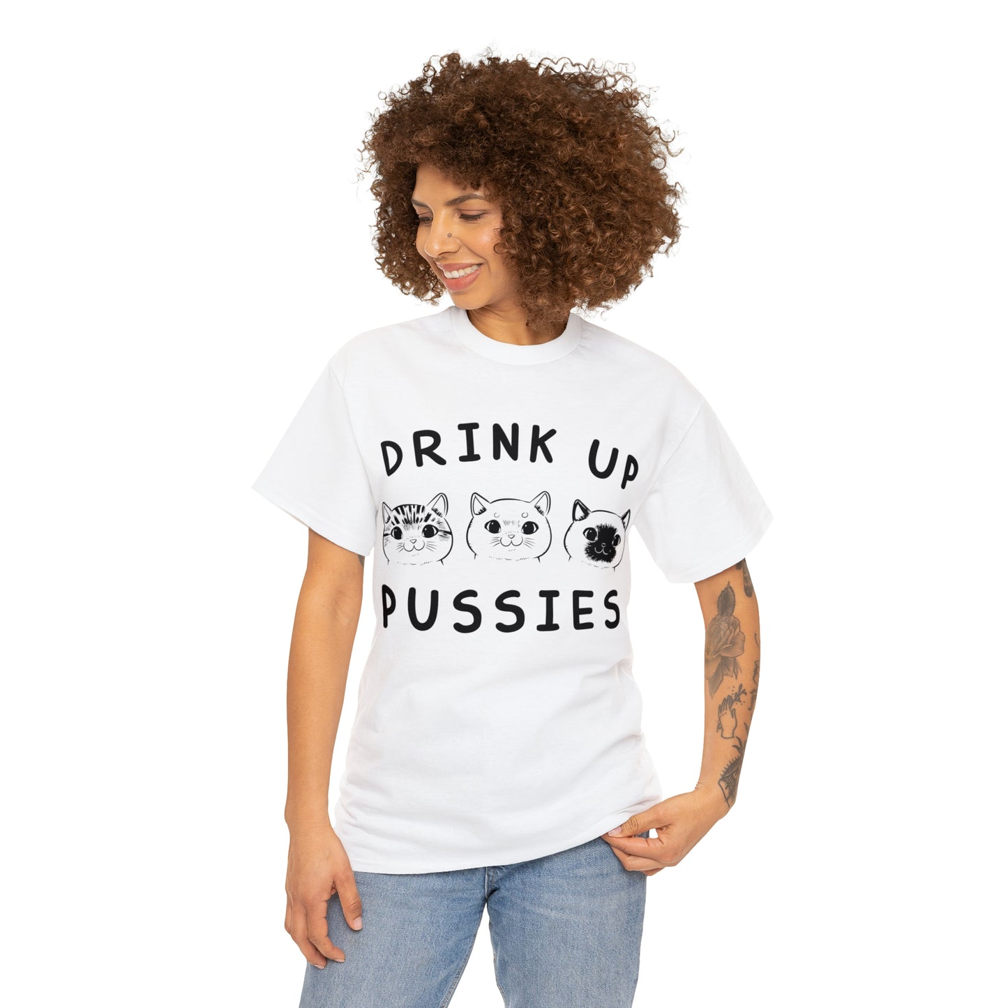 Drink Up Pussies - Cat Lover T-Shirt