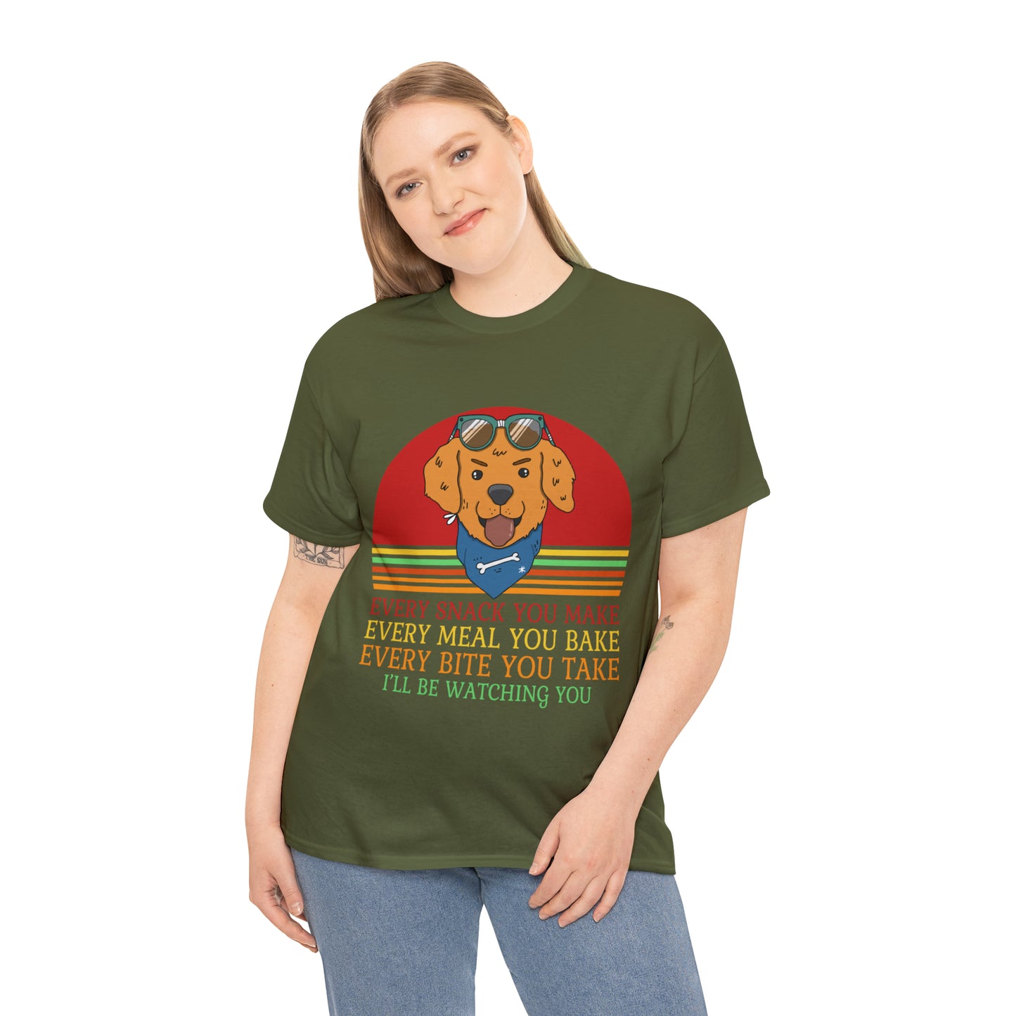 Every Snack You Make Every Meal You Make Every Bite You Take I'll Be Watching You Dog Lover T-Shirt