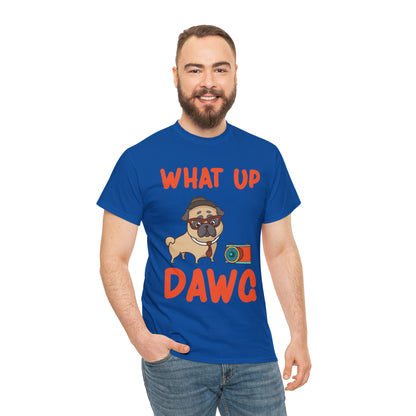 What Up Dawg Dog Lover T-Shirt