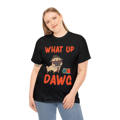 What Up Dawg Dog Lover T-Shirt