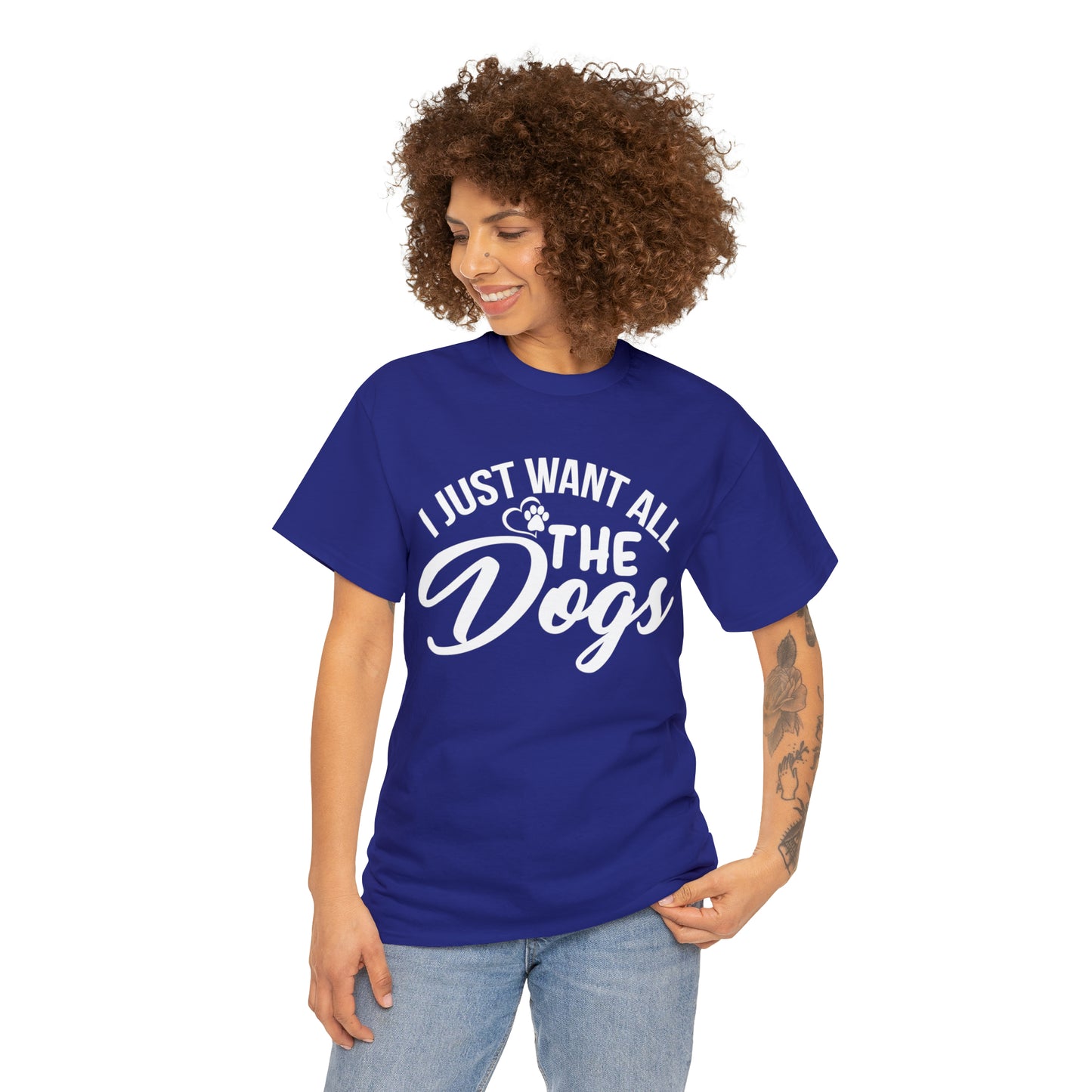 I Just Want All The Dogs Lover T-Shirt