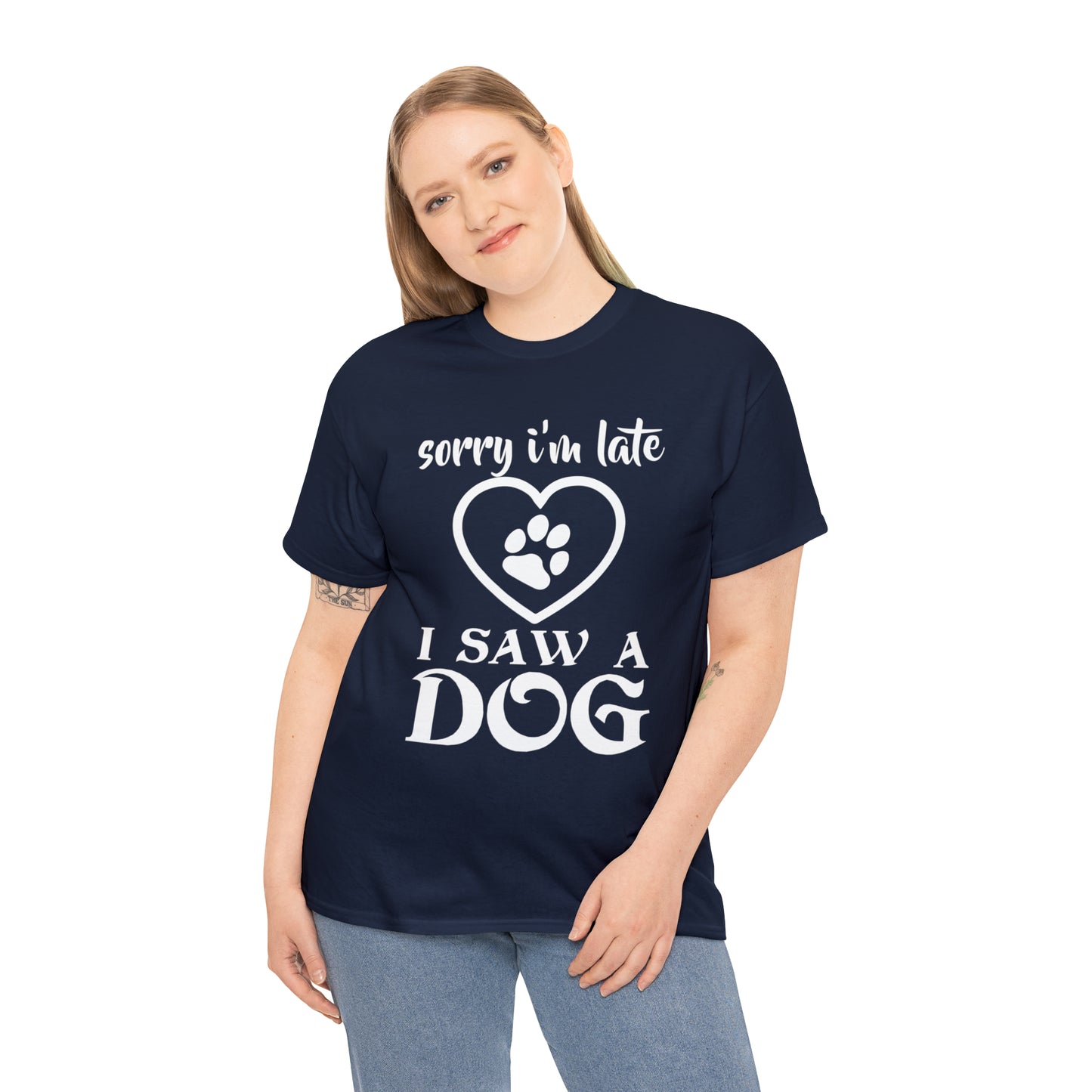 Sorry I'm Late I Saw A Dog Dog Lover T-Shirt