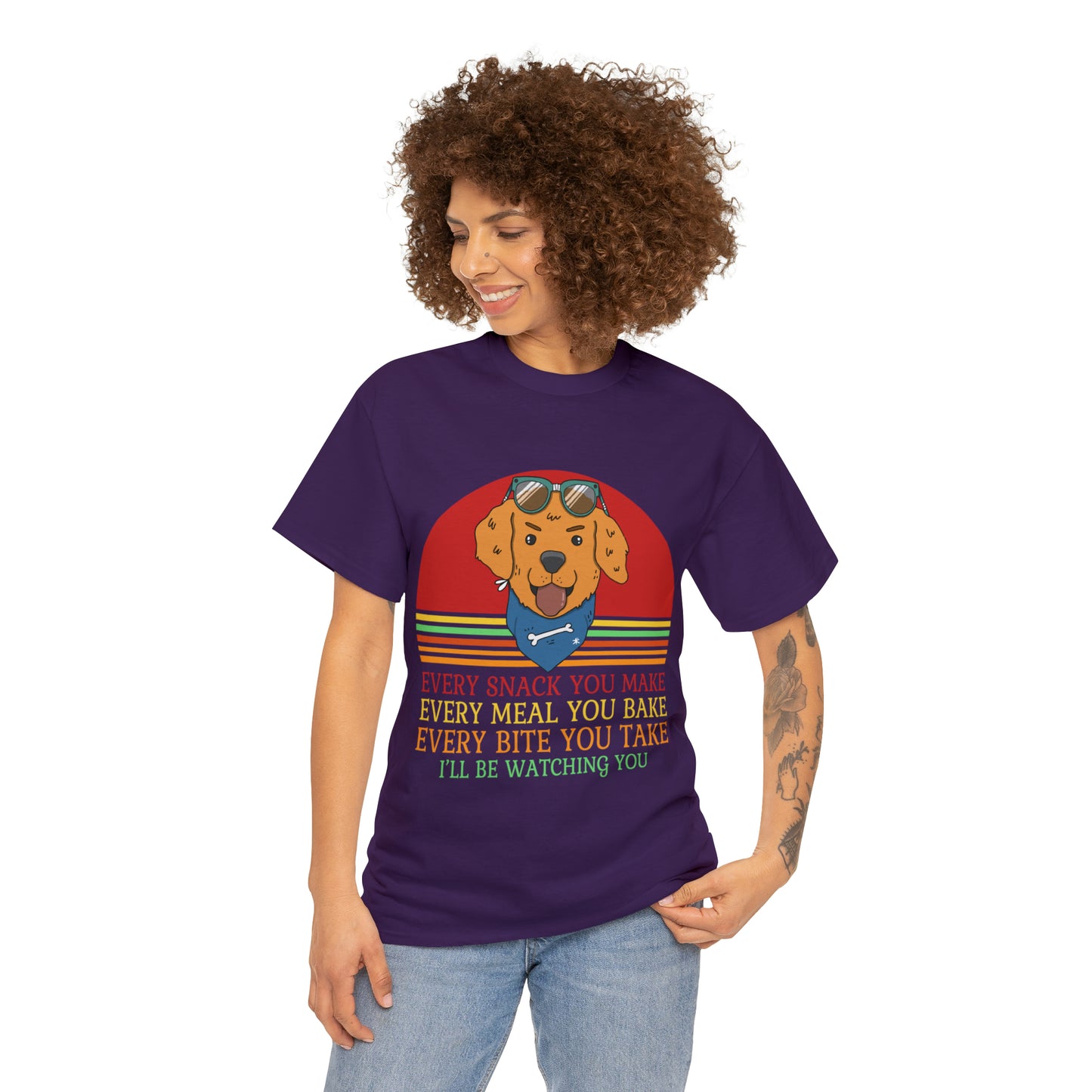 Every Snack You Make Every Meal You Make Every Bite You Take I'll Be Watching You Dog Lover T-Shirt