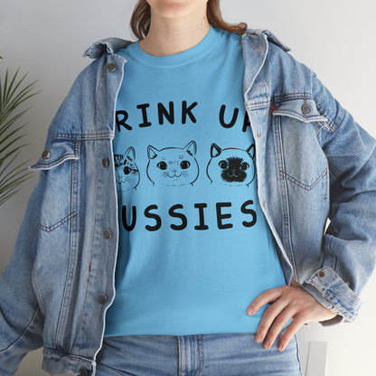 Drink Up Pussies - Cat Lover T-Shirt